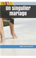 Un singulier mariage: roman