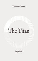 The Titan: Large Print