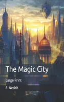 The Magic City: Large Print