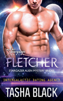 Fletcher: Stargazer Alien Mystery Brides #2 (Intergalactic Dating Agency)