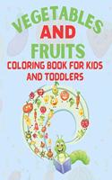 Vegetables and Fruits Coloring Book for Kids and Toddlers