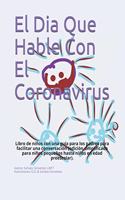 Dia Que Hable Con El Coronavirus