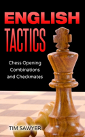 English Tactics: Chess Opening Combinations and Checkmates(10 Sawyer Chess Tactics)