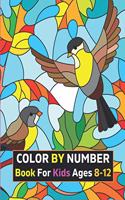 Color By Number Book For Kids Ages 8-12: 50 Unique Color By Number Design for drawing and coloring Stress Relieving Designs for Kids Relaxation Creative haven color by number Books