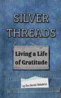 Silver Threads: Living a Life of Gratitude