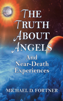 Truth About Angels and Near-Death Experiences