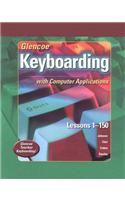 Glencoe Keyboarding with Computer Applications: Lessons 1-150(English)