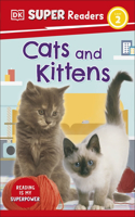 DK Super Readers Level 2 Cats and Kittens: (DK Super Readers)