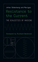 Resistance to the Current: The Dialectics of Hacking