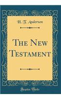 The New Testament (Classic Reprint)