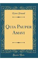 Quia Pauper Amavi (Classic Reprint)