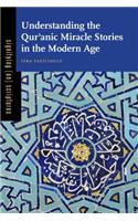 Understanding the Qurʾanic Miracle Stories in the Modern Age