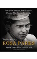 Reflections by Rosa Parks: The Quiet Strength and Faith of a Woman Who Changed a Nation