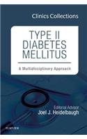 Type II Diabetes Mellitus: A Multidisciplinary Approach, 1e (Clinics Collections)