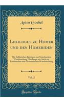 Lexilogus zu Homer und den Homeriden, Vol. 2: Mit Zahlreichen Beiträgen zur Griechischen Wortforschung Überhaupt wie Auch zur Lateinischen und Germanischen Wortforschung (Classic Reprint)