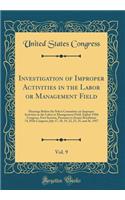 Investigation of Improper Activities in the Labor or Management Field, Vol. 9: Hearings Before the Select Committee on Improper Activities in the Labor or Management Field, Eighty-Fifth Congress, First Session, Pursuant to Senate Resolution 74, 85t