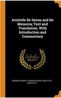 Aristotle De Sensu and De Memoria; Text and Translation, With Introduction and Commentary