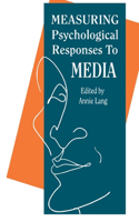Measuring Psychological Responses to Media Messages