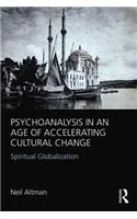 Psychoanalysis in an Age of Accelerating Cultural Change