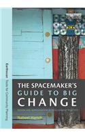 The Spacemaker's Guide to Big Change