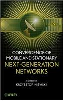 Convergence of Mobile and Stationary Next-Generation Networks