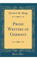 Prose Writers of Germany (Classic Reprint)