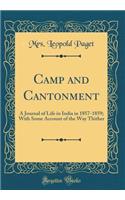 Camp and Cantonment: A Journal of Life in India in 1857-1859; With Some Account of the Way Thither (Classic Reprint)