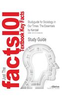 Studyguide for Sociology in Our Times: The Essentials by Kendall, ISBN 9780495096566