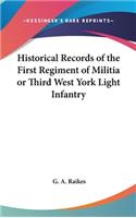 Historical Records of the First Regiment of Militia or Third West York Light Infantry