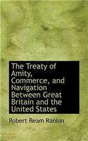 The Treaty of Amity, Commerce, and Navigation Between Great Britain and the United States
