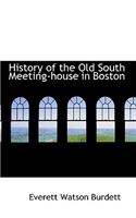 History of the Old South Meeting-House in Boston