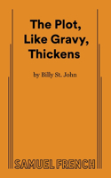 Plot, Like Gravy, Thickens