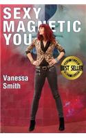 Sexy Magnetic You