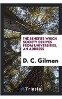 THE BENEFITS WHICH SOCIETY DERIVES FROM