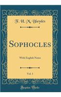 Sophocles, Vol. 1: With English Notes (Classic Reprint)