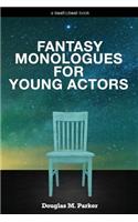 Fantasy Monologues for Young Actors