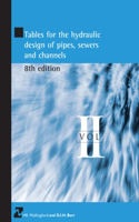 Tables for the Hydraulic Design of Pipes, Sewers and Channels: v. 2