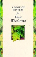 A Book of Prayers for Those Who Grieve: (1 Remembering)