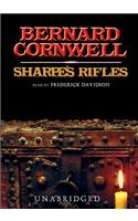 Sharpe's Rifles: Richard Sharpe and the French Invasion of Galicia, January 1809(1988 Richard Sharpe Adventures Lib/E)