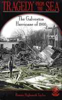 Tragedy from the Sea: The Galveston Hurricane of 1900