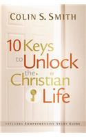 10 Keys To Unlock The Christian Life