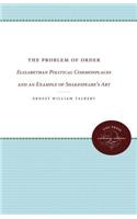 The Problem of Order: Elizabethan Political Commonplaces and an Example of Shakespeare's Art
