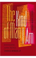 Kind of Man I Am