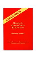 Beginnings Raising a Jewish Child: Early Years