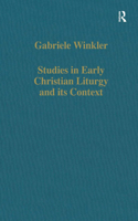 Studies in Early Christian Liturgy and Its Context