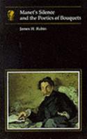 Manet (TM) Silence and the Poetics of Bouquets Hb