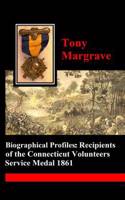 Biographical Profiles: Recipients of the Connecticut Volunteers Service Medal 1861