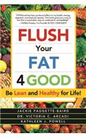 Flush Your Fat 4Good