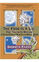 The Food Is a Lie: The Truth Is Within: A Spiritual Solution to Weight Loss and Balanced Health