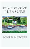 It Must Give Pleasure